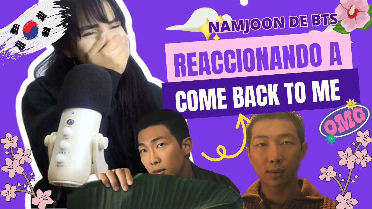REACCIONANDO A COME BACK TO ME DE RM DE BTS 🥰🤭#comebacktome #kimnamjoon #bts #kinfluencer