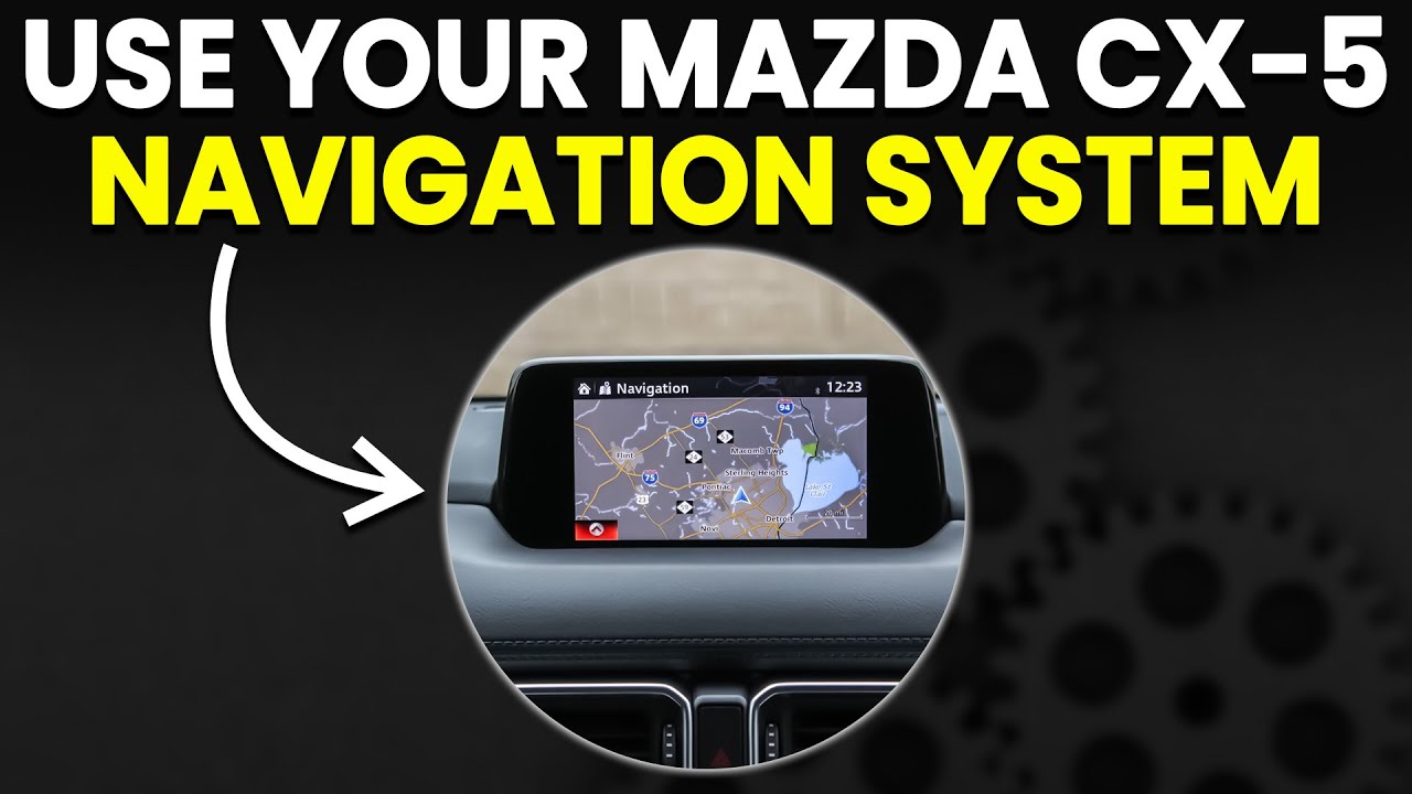 Как использовать навигационную систему Mazda CX-5 (идеальное руководство для тех, кто впервые при...