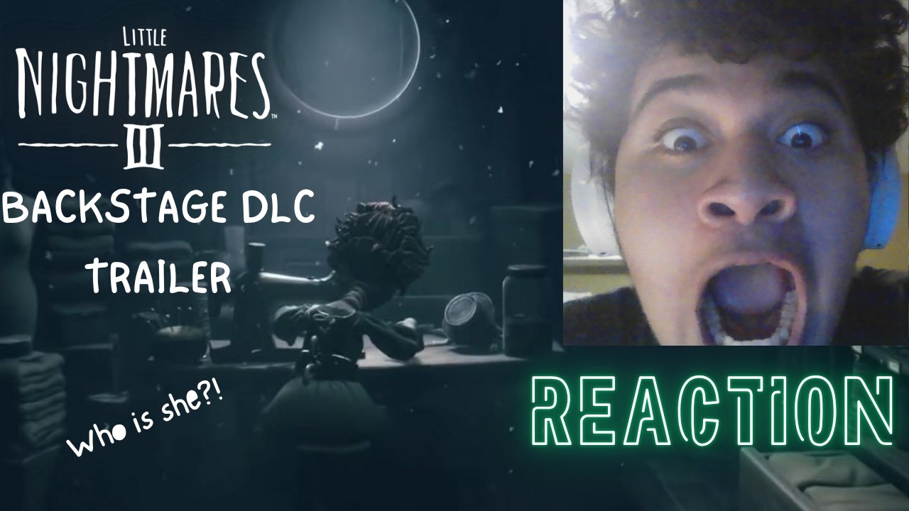 LN3 BACKSTAGE DLC LOOKS INSANE! || Little Nightmares 3 Backstage DLC Trailer (Reaction + Analysis)