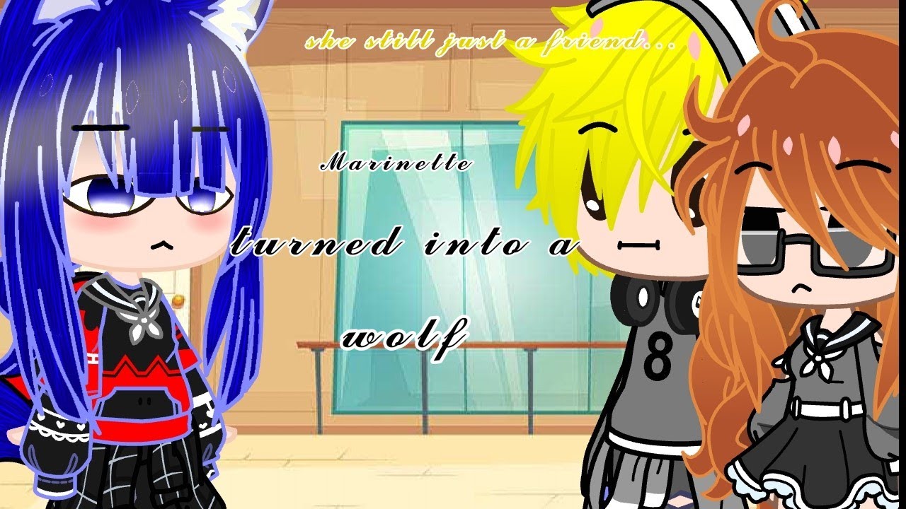 marinette turned into a wolf🐺 || gachaclub || MLB