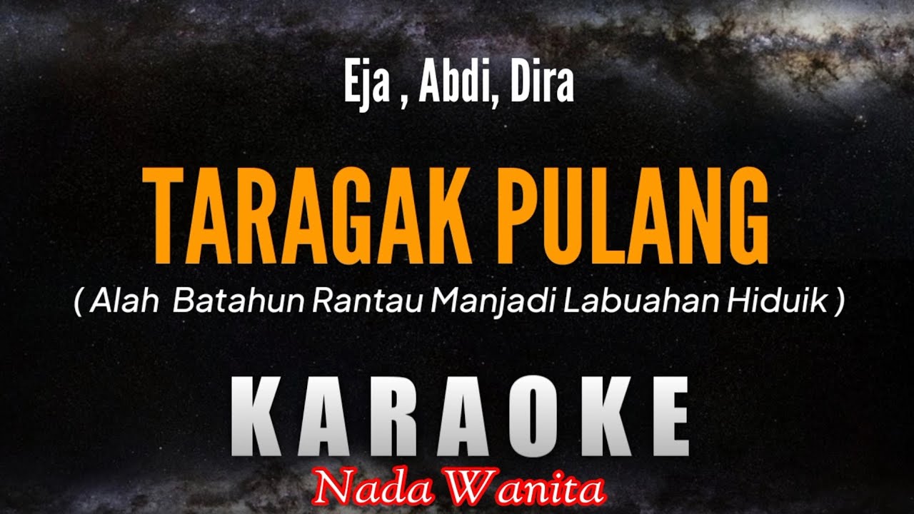 TARAGAK PULANG - Alah batahun rantau manjadi labuahan hiduik (Karaoke Version) NADA WANITA