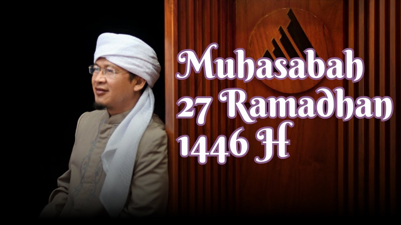 Qiyamul Lail dan Muhasabah Malam ke 27 Ramadhan 1446 H Masjid Daarut Tauhiid Bandung