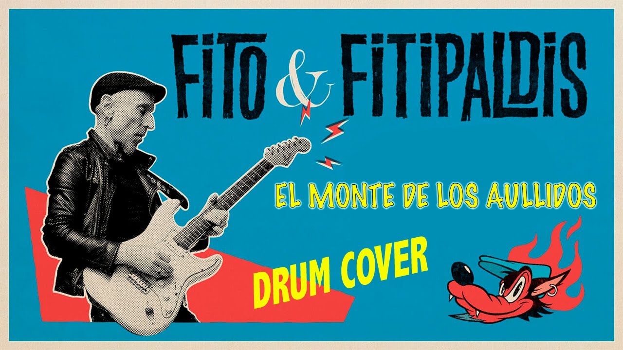 FITO Y FITIPALDIS - EL MONTE DE LOS AULLIDOS (DRUM COVER)