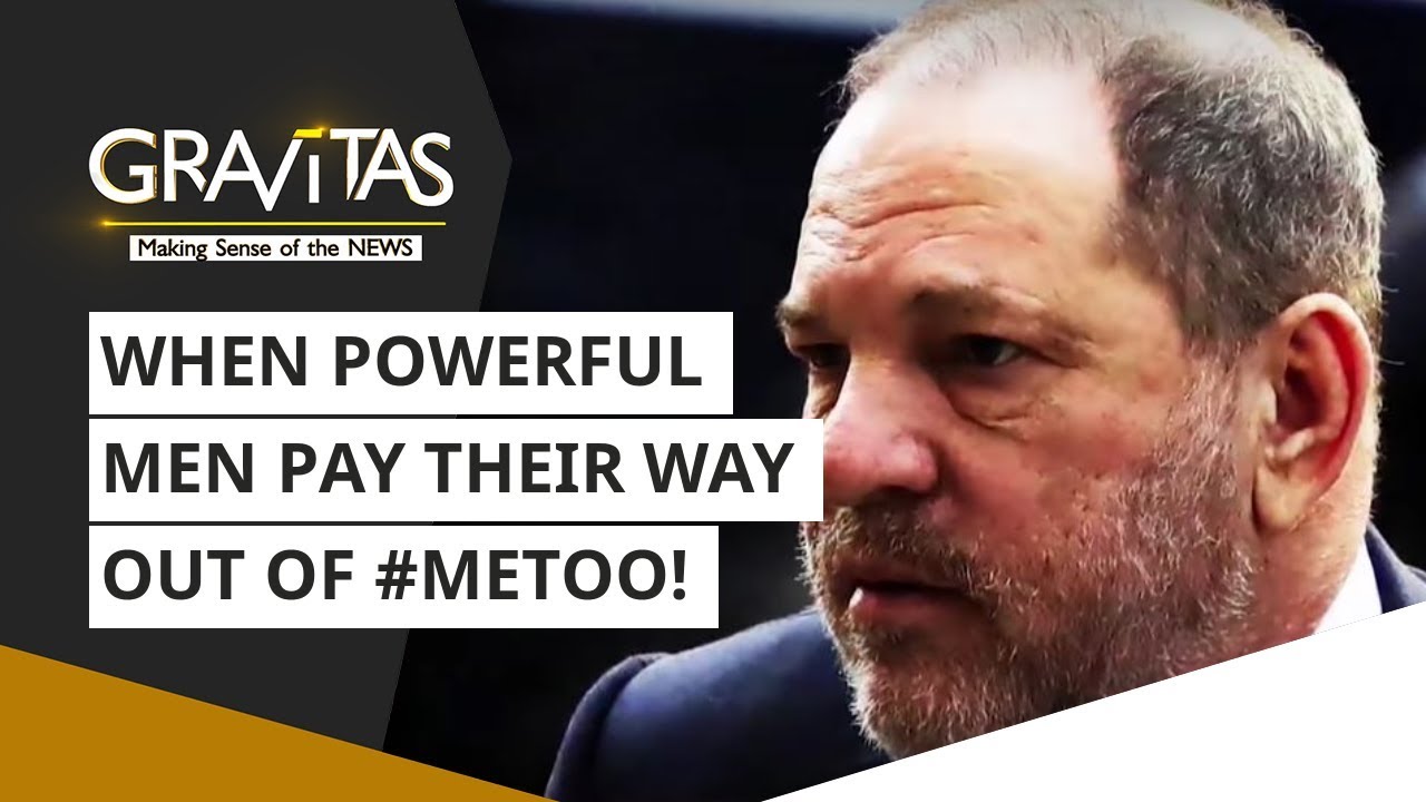 Gravitas: Harvey Weinstein: When powerful men pay their way out of #MeToo!