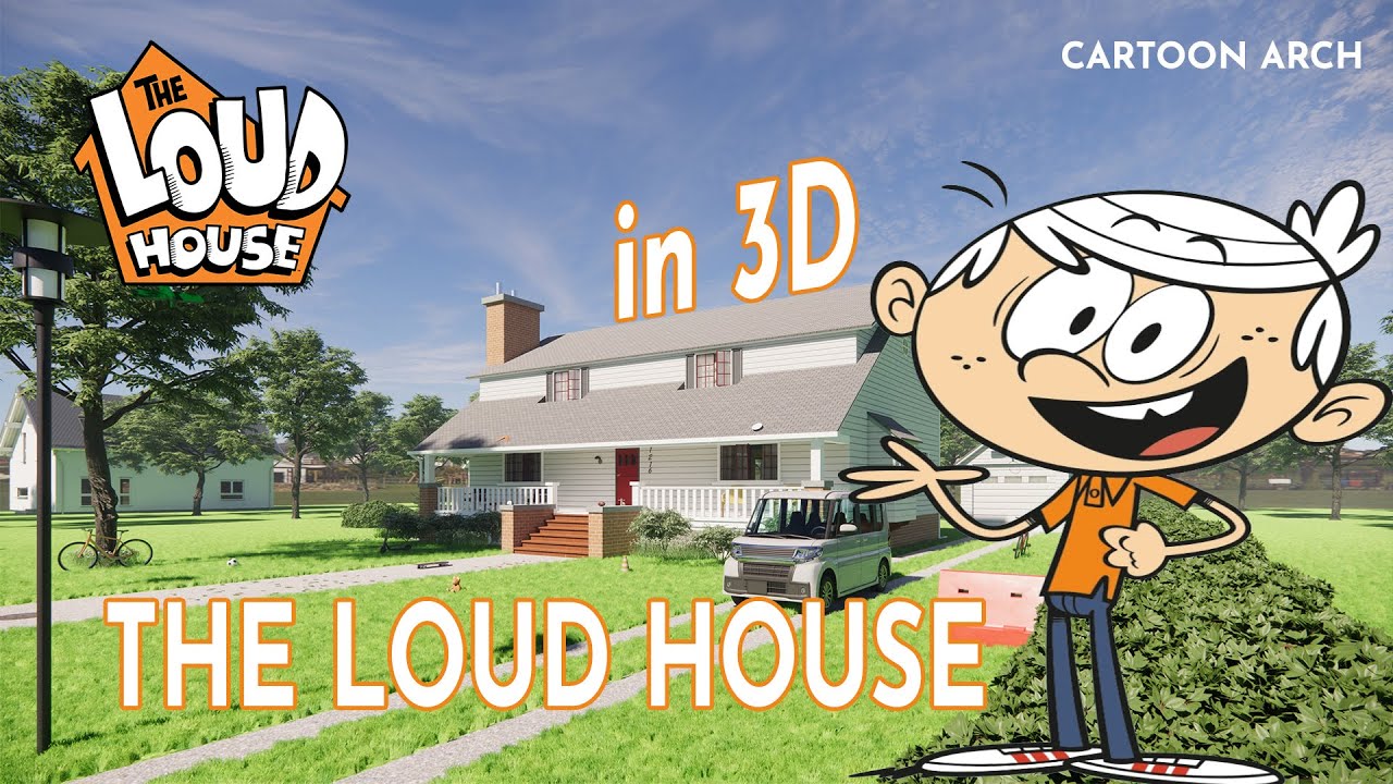 The Loud House in 3D. REALISTIC DESIGN!!