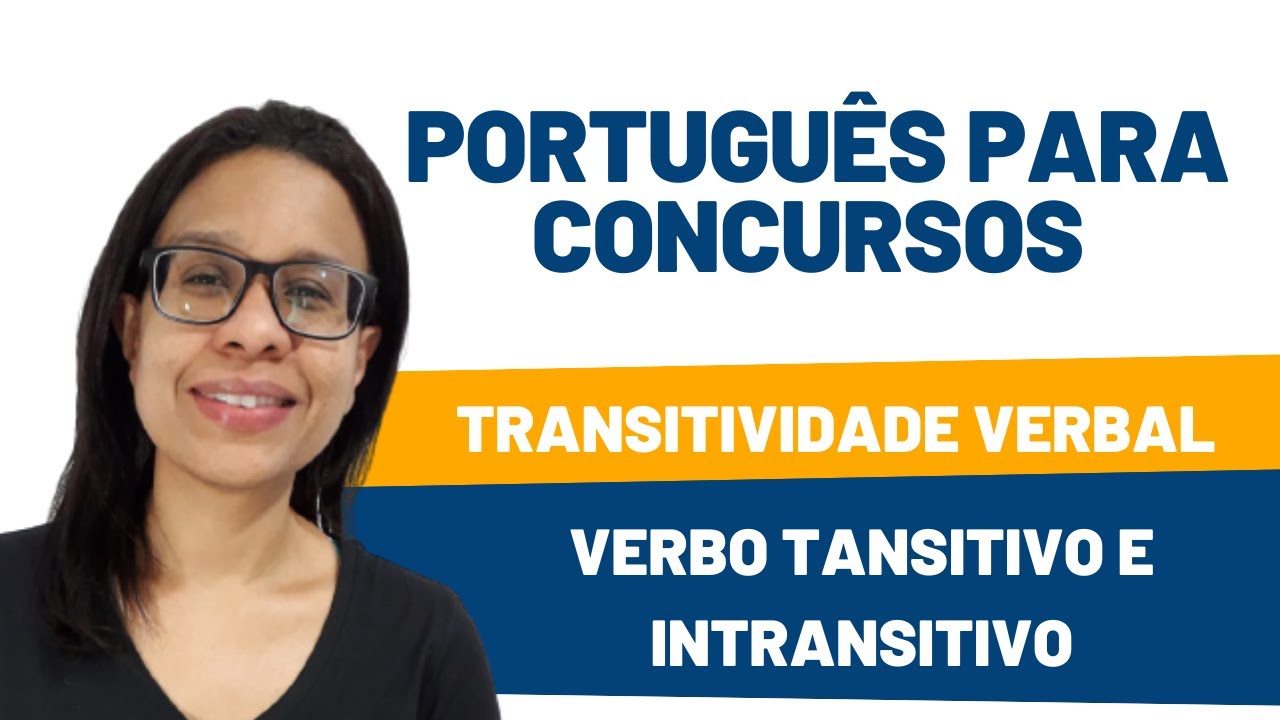 Transitividade Verbal: Verbo Transitivo, Intransitivo e de Ligação | #17