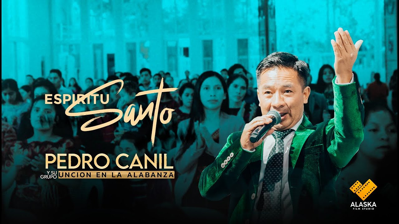ESPÍRITU SANTO  // PEDRO CANIL Y UNCIÓN EN LA ALABANZA // EN VIVO
