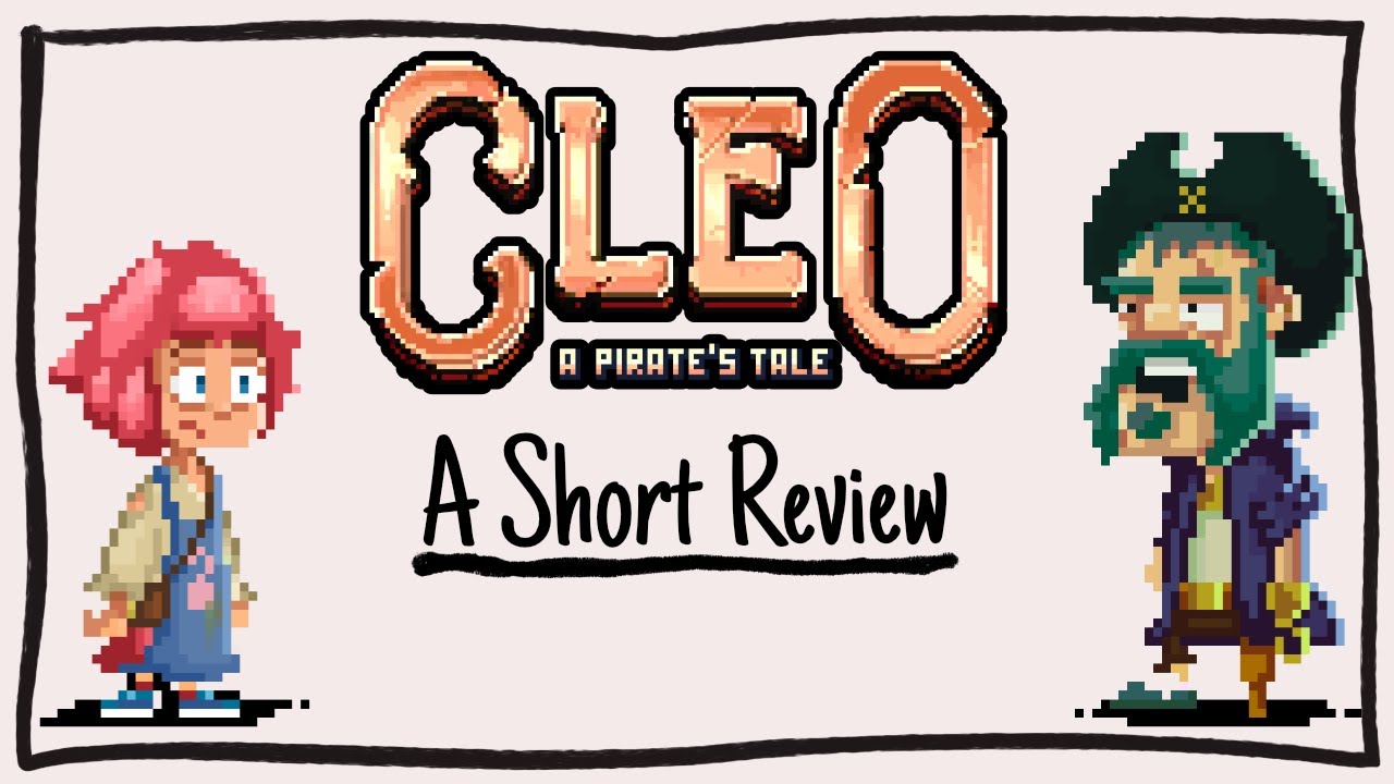 Cleo: A Pirate&rsquo;s Tale &mdash; Quick Honest Review [CC]