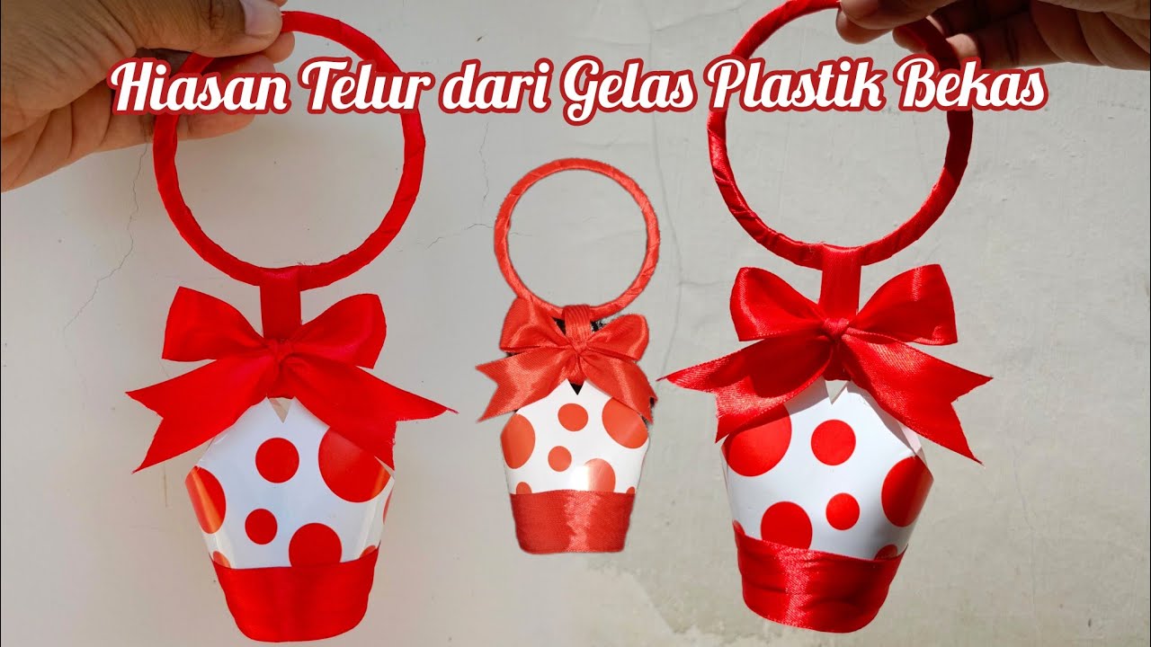 HIASAN TELUR DARI GELAS PLASTIK _ KERANJANG TELUR MAULID NABI