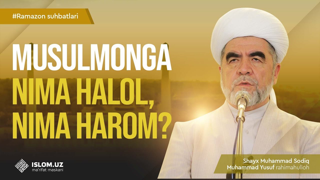 Musulmonga nima halol, nima harom?