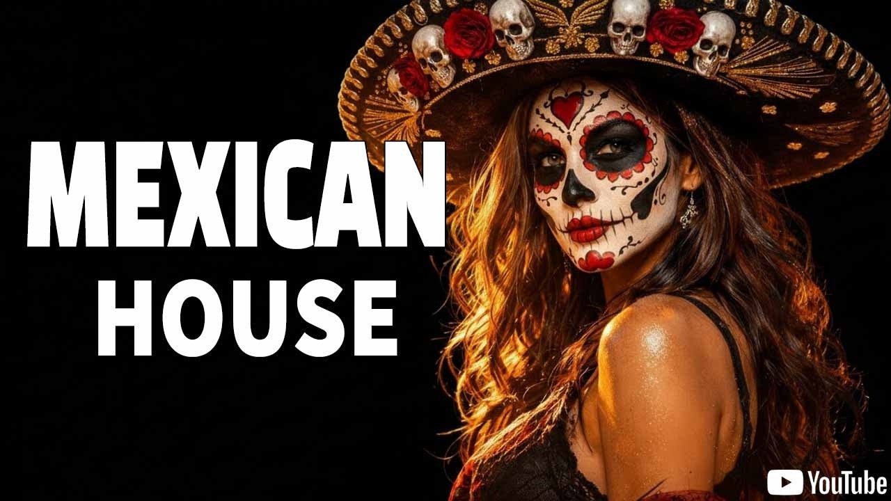 🇲🇽 Mexican House🔥– Ritmos Mexicanos que Te Harán Bailar 🌴☀️
