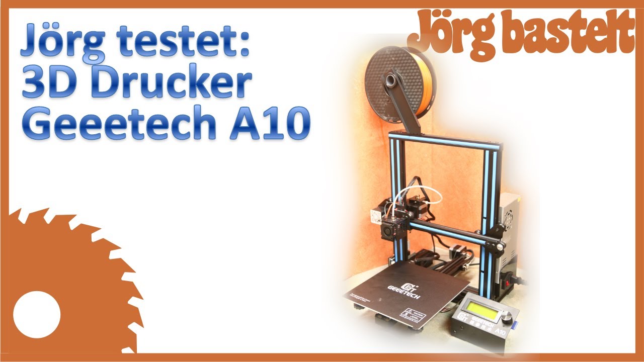 Jörg testet: 3D Drucker Geeetech A10