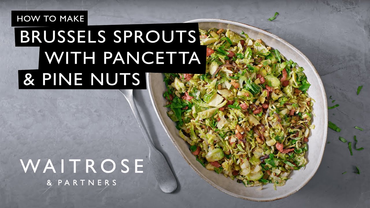 How To Make Brussels Sprouts with Pancetta & Pine Nuts | Waitrose