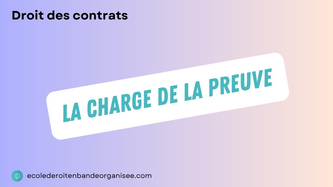 La charge de la preuve : c'est facile !
