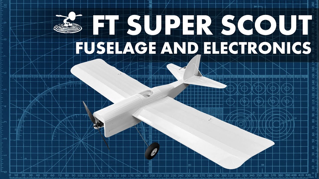 How to Build the FT Super Scout XL Fuselage and Electronics //  BUILD