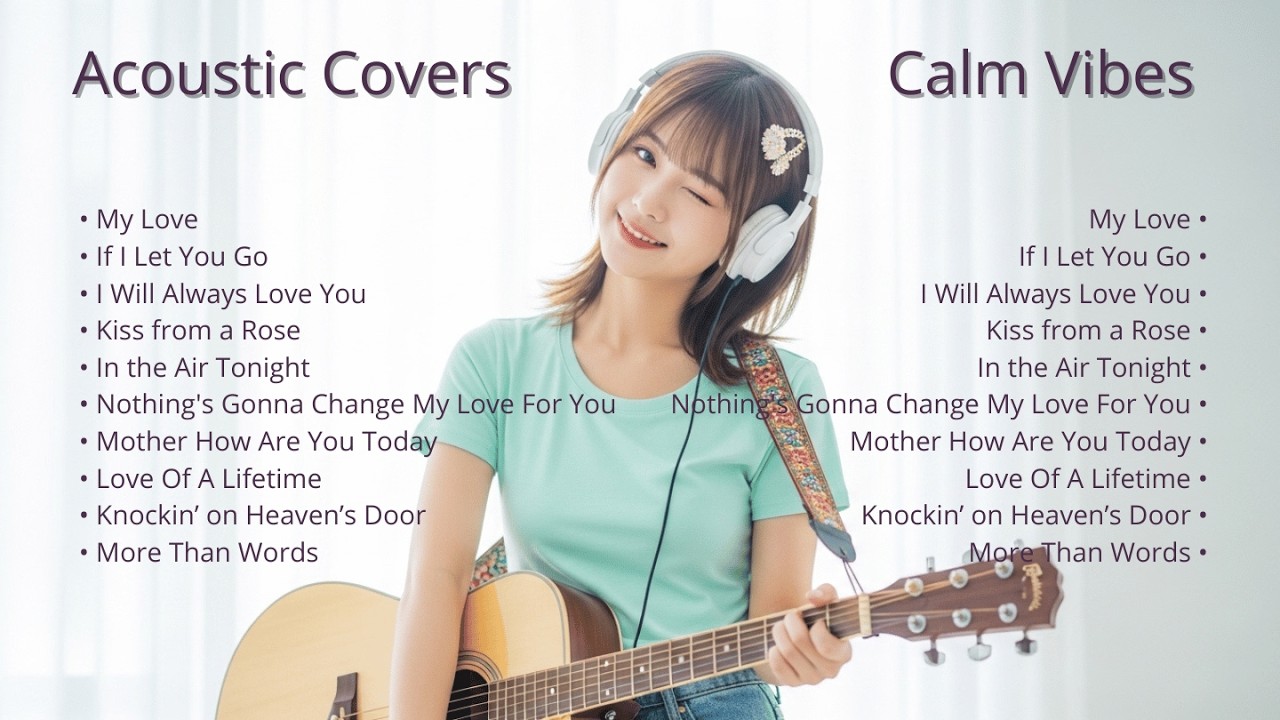 Find Your Peace: Relaxing Acoustic Covers for Calm Vibes