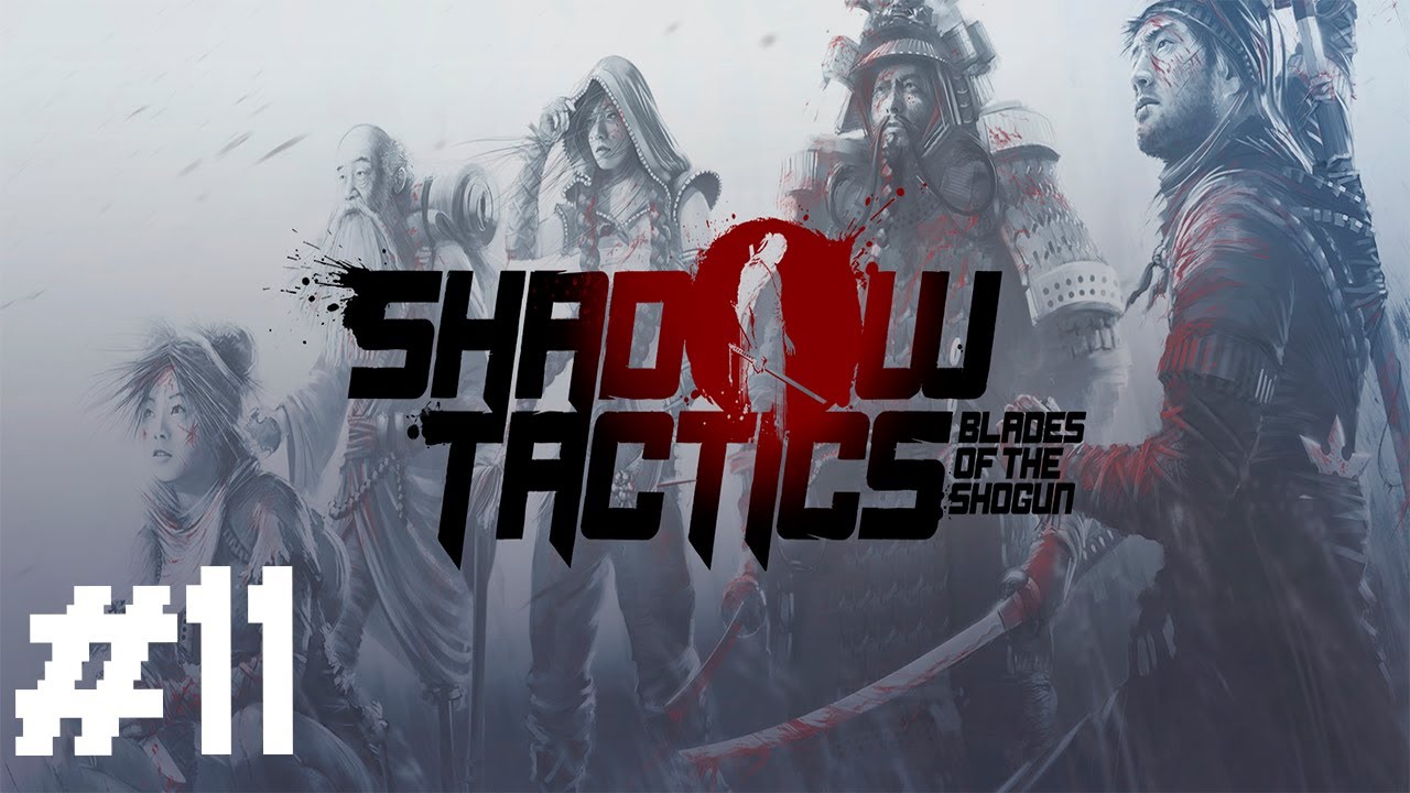 Прохождение Shadow Tactics Blades of the Shogun #11