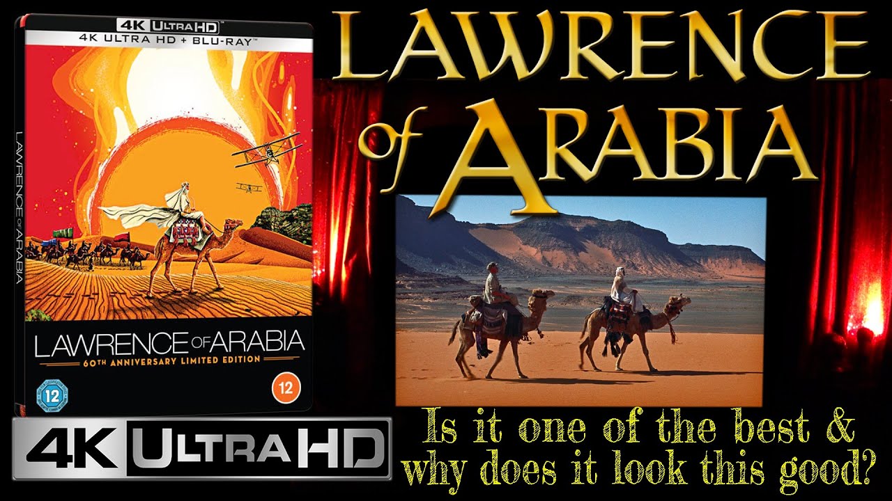LAWRENCE OF ARABIA 4K UHD: One of the best?  Why does it look this good?