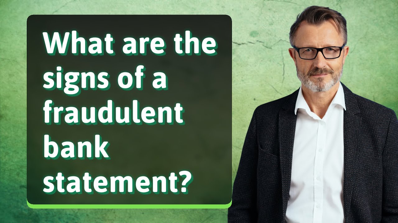 What are the signs of a fraudulent bank statement?