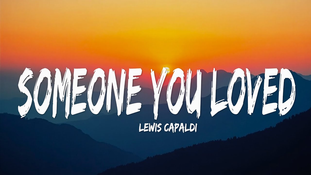 Lewis Capaldi - Someone You Loved (Lyrics)