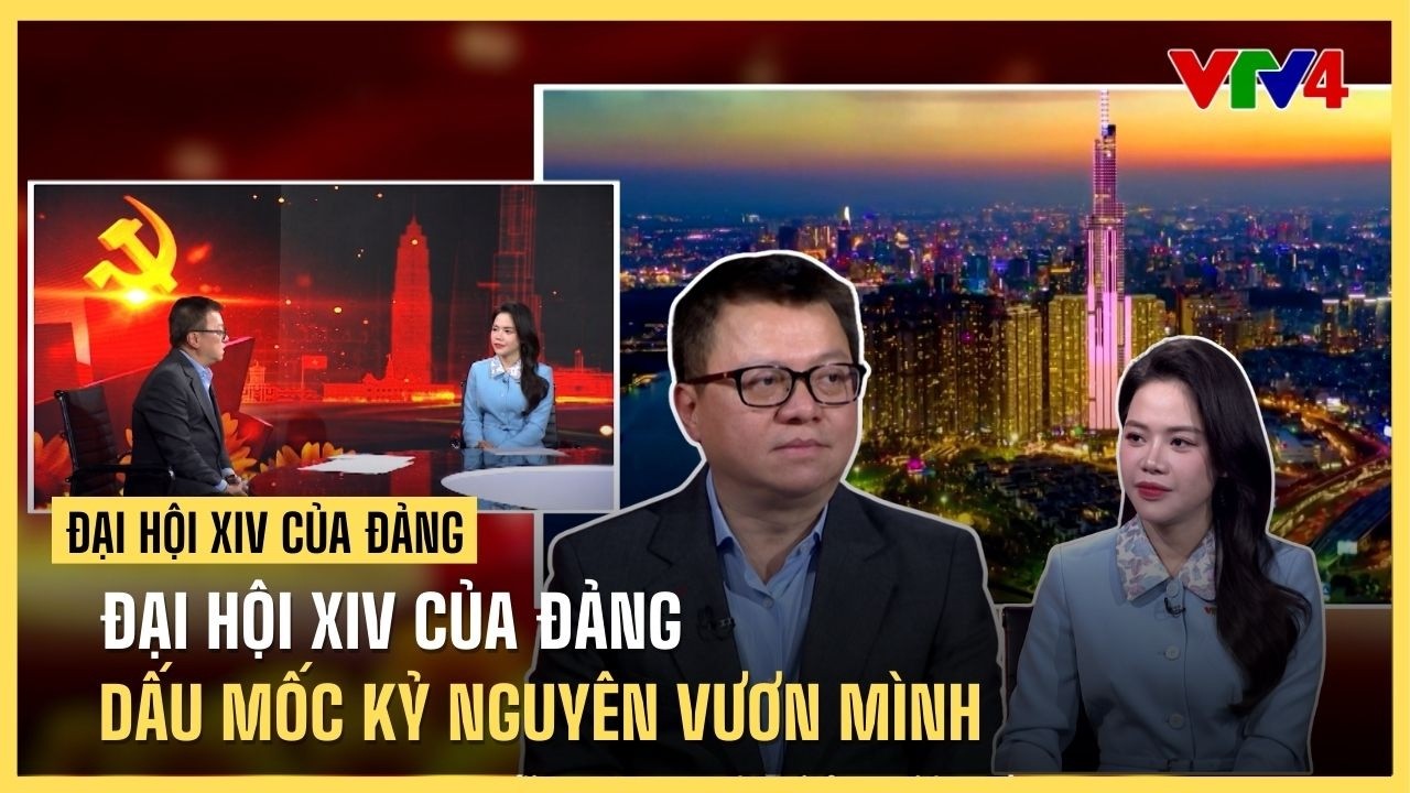 Đại hội  XIV của Đảng - Dấu mốc kỷ nguyên vươn mình | VTV4