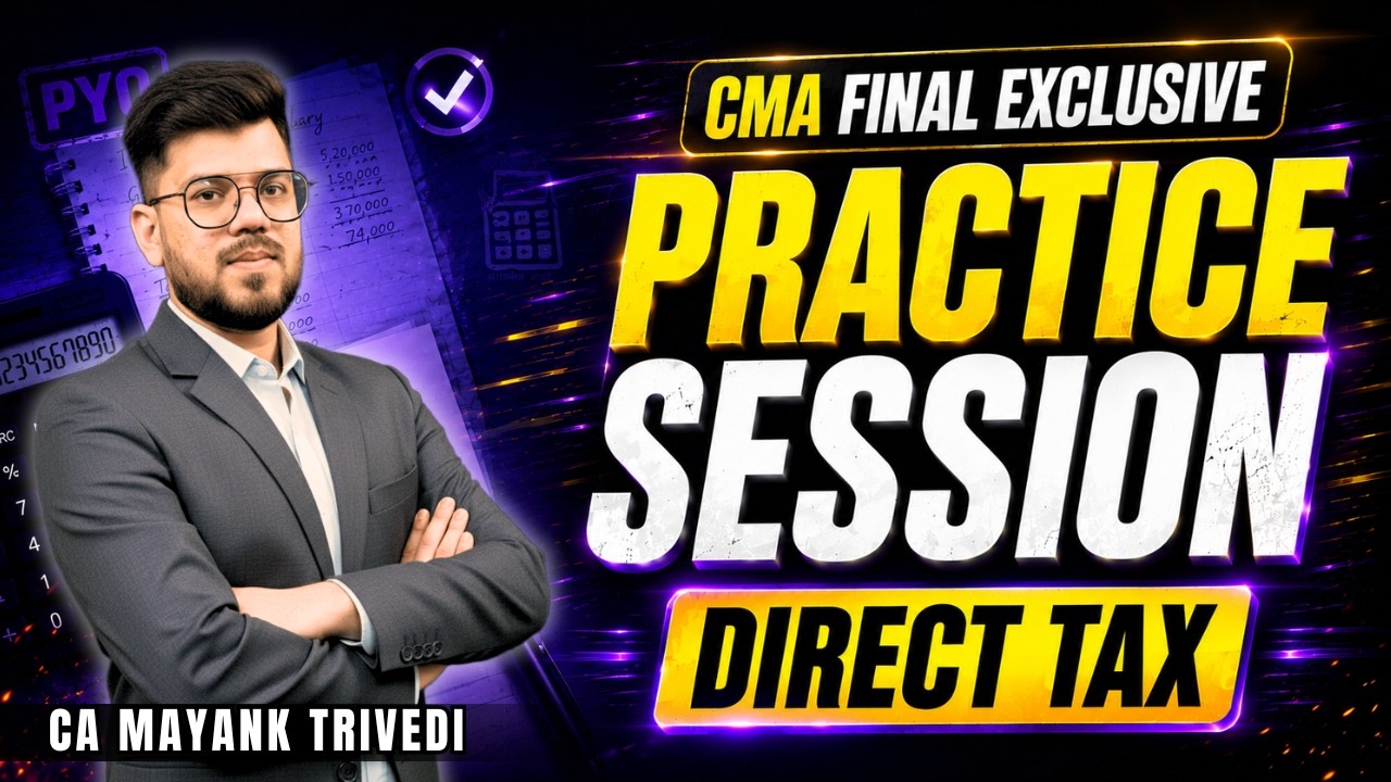 CMA Final Direct Tax PYQ Practice Session | Exam Oriented Questions for June 2026 Attempt CA Mayank