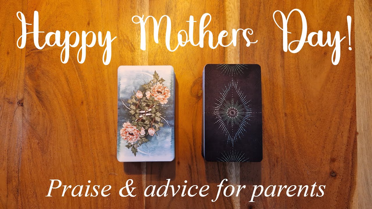 MOTHER'S DAY Pick a Card Reading for Parents | Strengths & Weaknesses, Advice & Encouragement