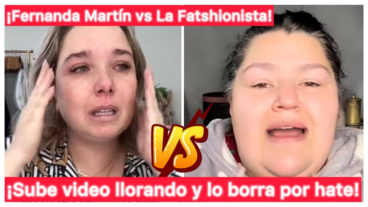 ¡Fernanda Martín vs La Fatshionista! ~ ¡Sube video llorando y lo borra por hate! #seisdecopas 