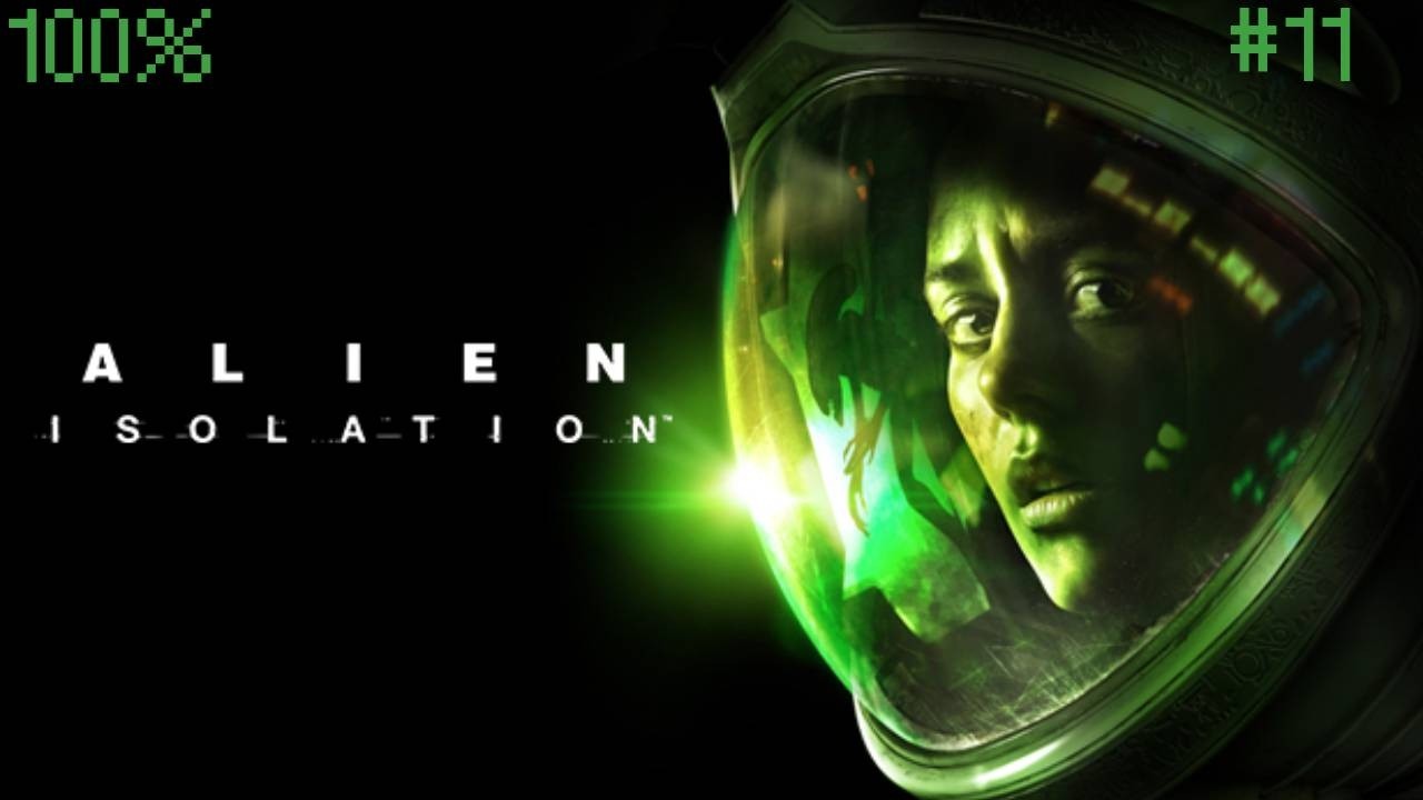 [PC] Alien Isolation Nightmare Difficulty Walkthrough 100% #11 Hazard Containment