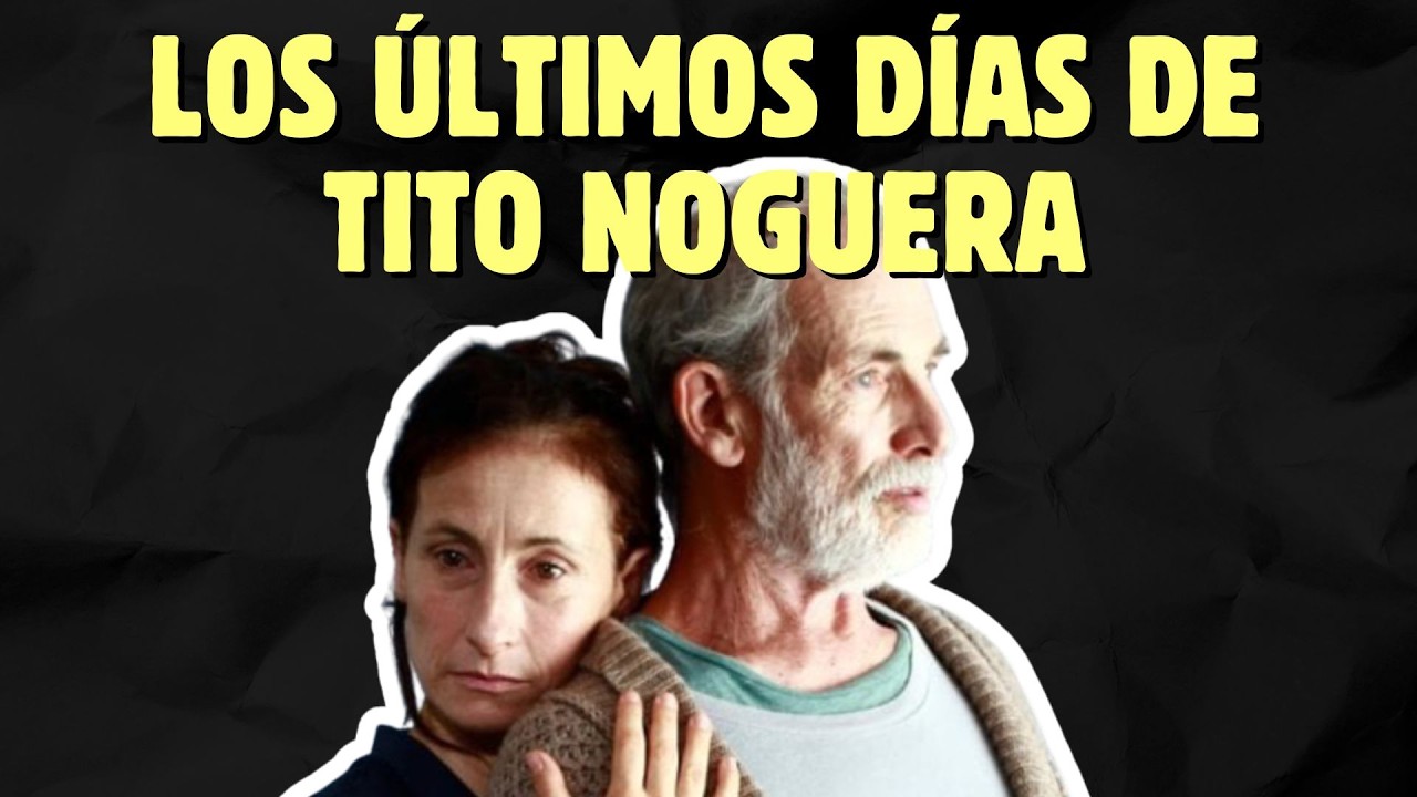 AMPARO NOGUERA REVELA LOS ÚLTIMOS DÍAS DE TITO NOGUERA: 