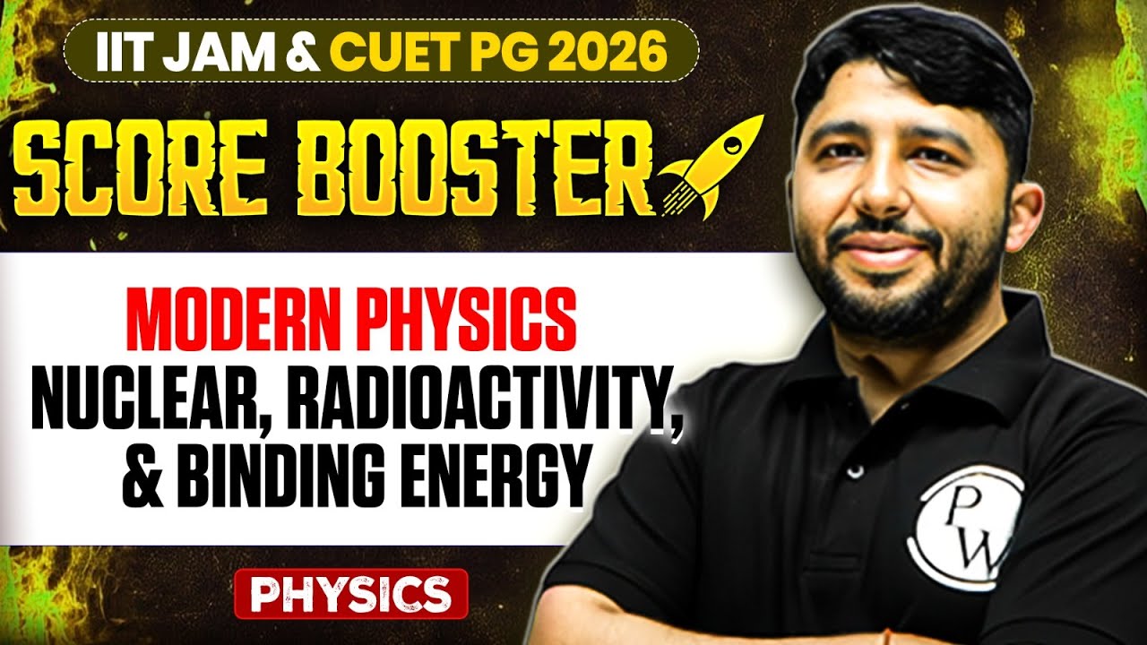 Modern Physics: Nuclear & Particle Physics, Binding Energy | IIT JAM/CUET PG 2026 | IIT JAM Physics