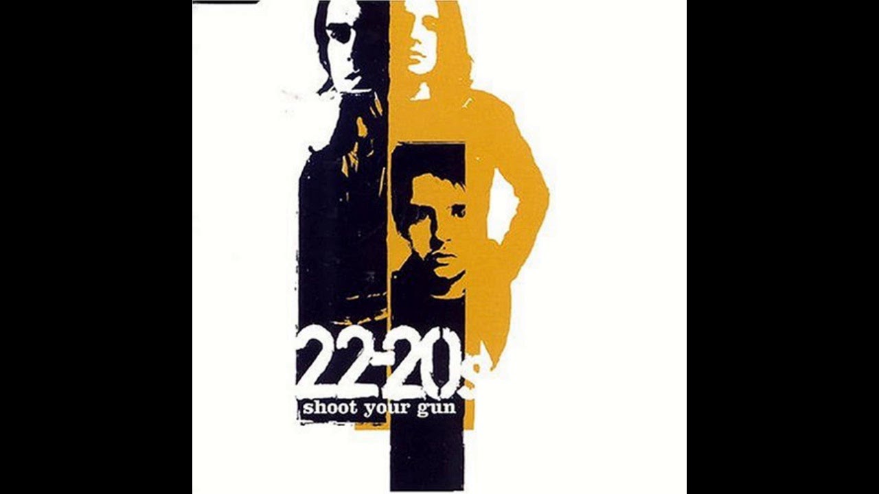22 20s - Shoot Your Gun