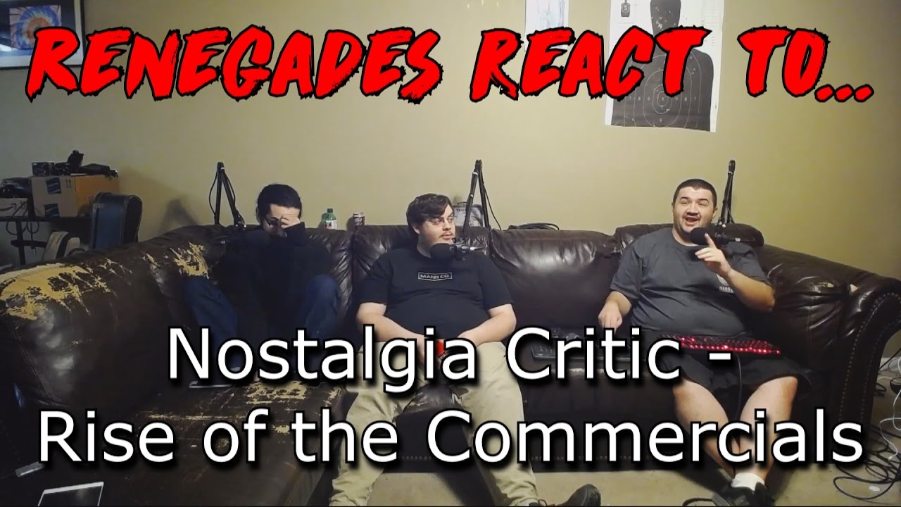Renegades React to... Nostalgia Critic - Rise of the Commercials