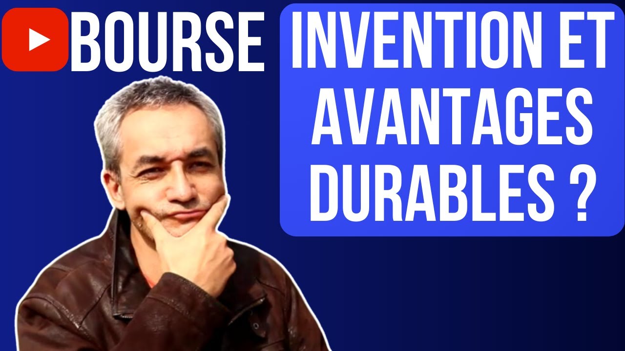 AVANTAGE COMPETITIF et BOURSE  - INVENTION - MOAT - POUR GAGNER EN BOURSE