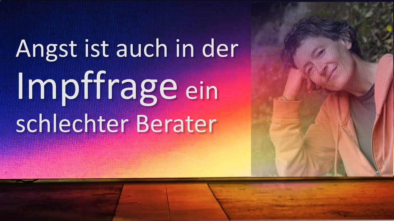 Angst ist auch in der Impffrage ein schlechter Berater