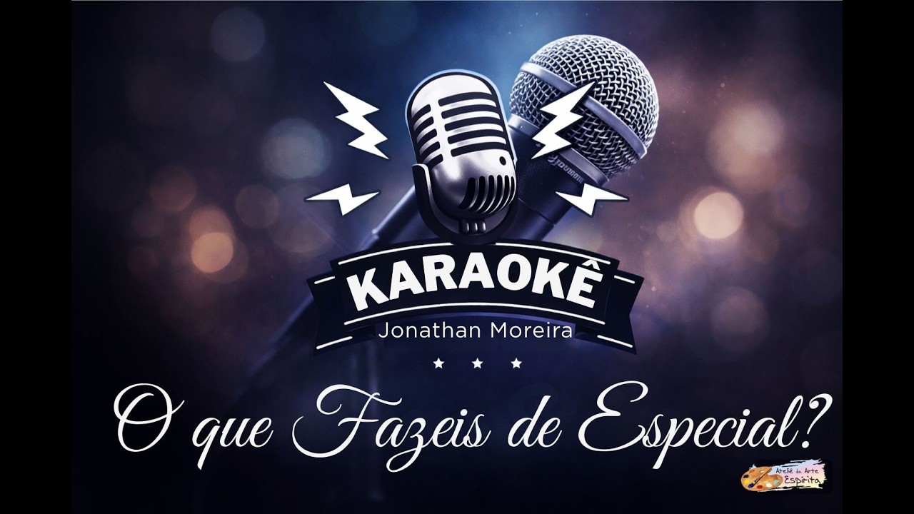 O QUE FAZEIS DE ESPECIAL ? – Jonathan Moreira | Karaokê com Letra |