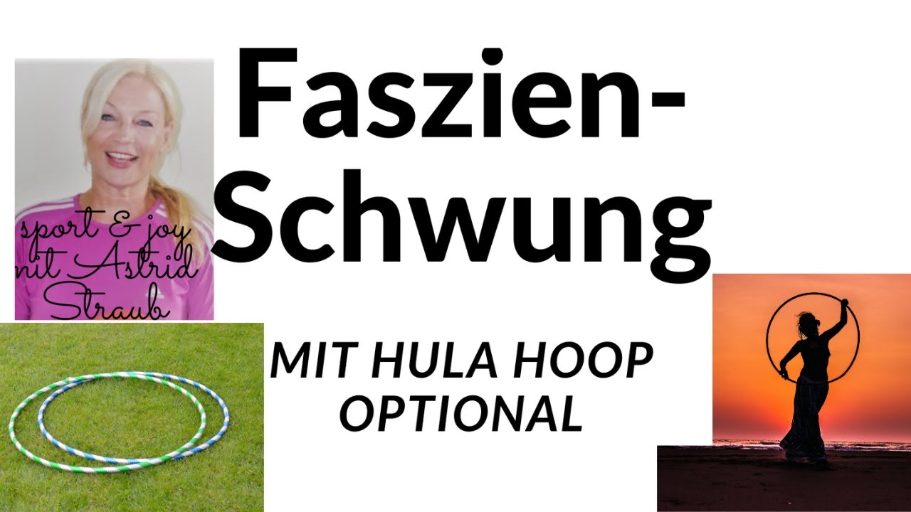 Hula Hoop Bewegungsflow & Faszien in BEWEGUNG: Schwingen/ Dehnen -Reifen optional- ENJOY mit MUSIK