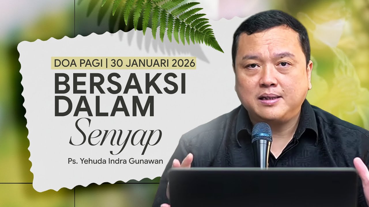 BERSAKSI DALAM SENYAP | Ps. Yehuda Indra Gunawan | DP - 30 Januari 2026 | 05.00 WIB