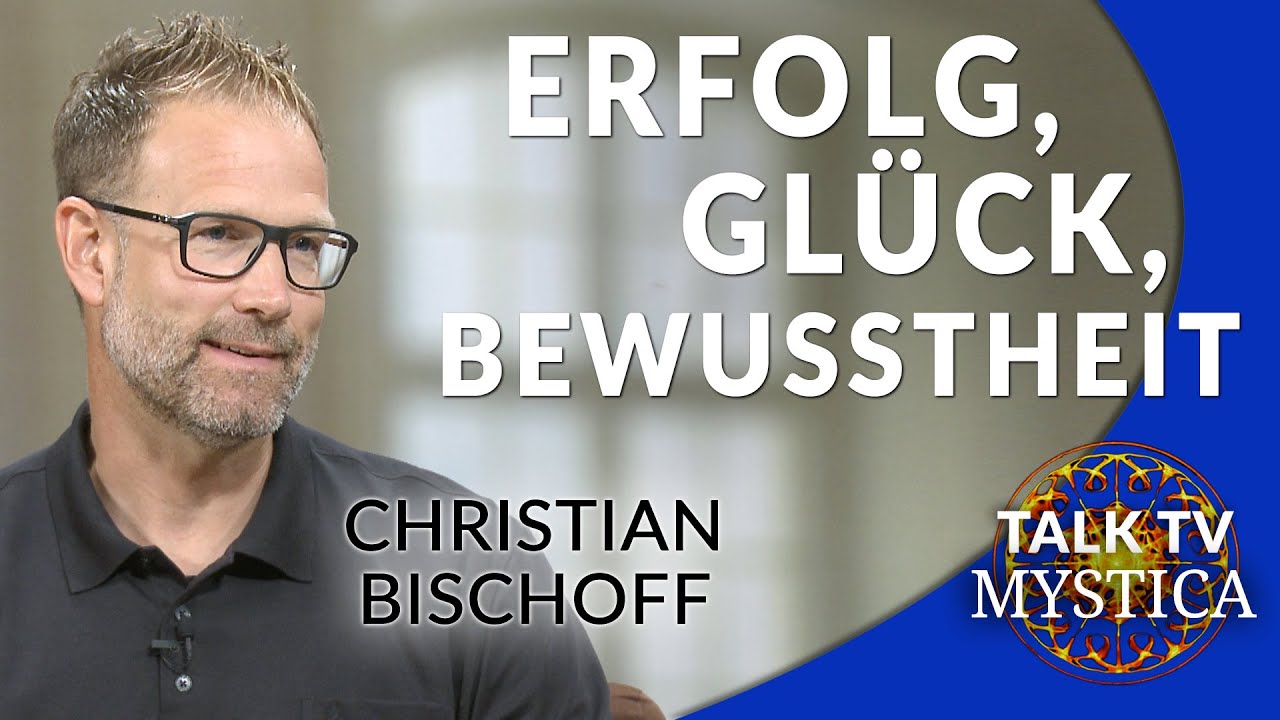 Christian Bischoff - Inneres Glück durch Bewusstheit: Wie Mindset wirkt | MYSTICA.TV