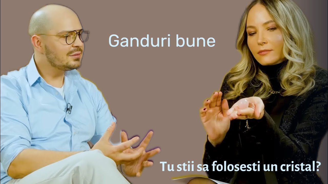 Afla cum poti folosi cristalele pentru cresterea personala! ANDREI DIACONU e la GANDURI BUNE
