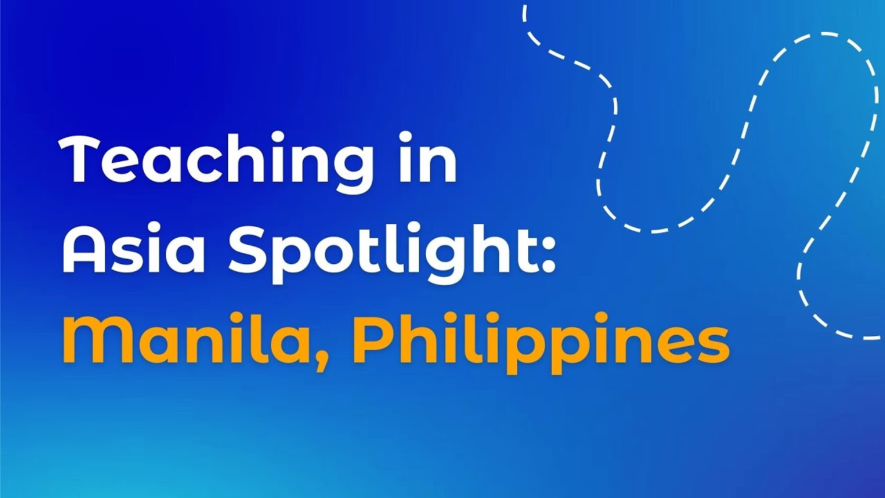 Teaching In Asia Spotlight: Manila, Philippines | FOBISIA