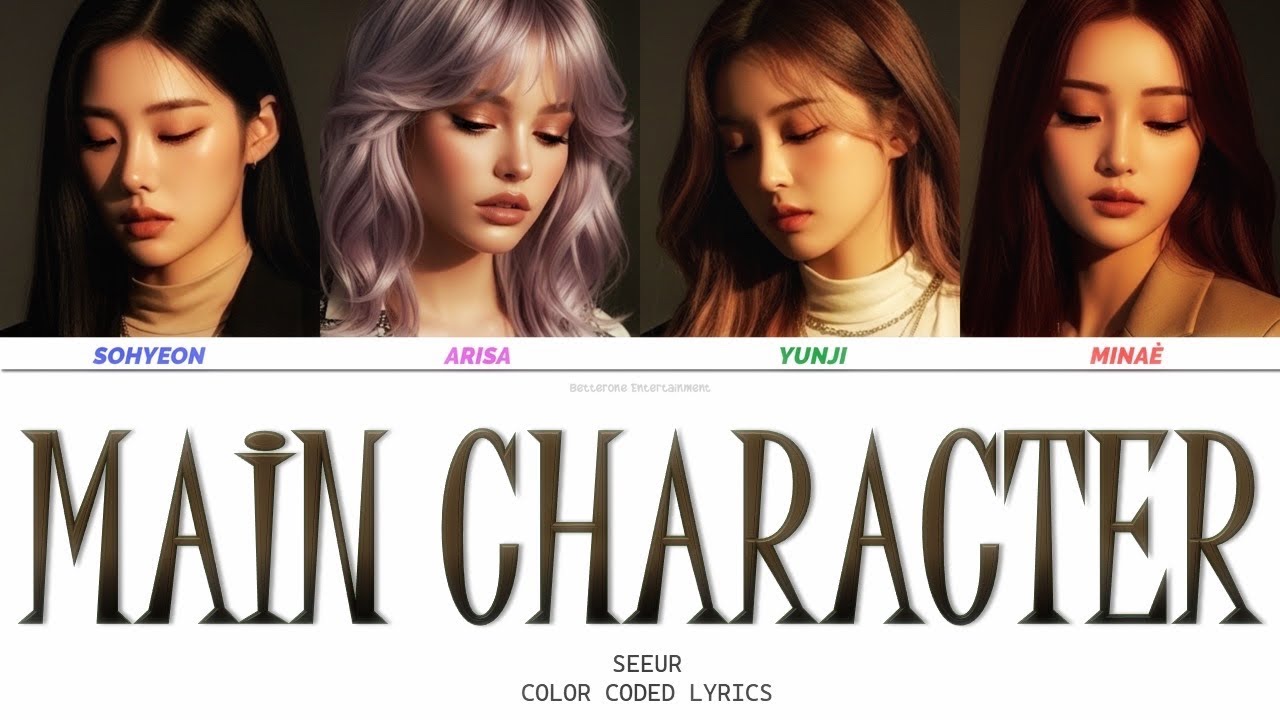 SEE’UR (씨유얼) – MAIN CHARACTER (Color Coded Lyrics Eng) | The Way Girls Move (4th Single Album)