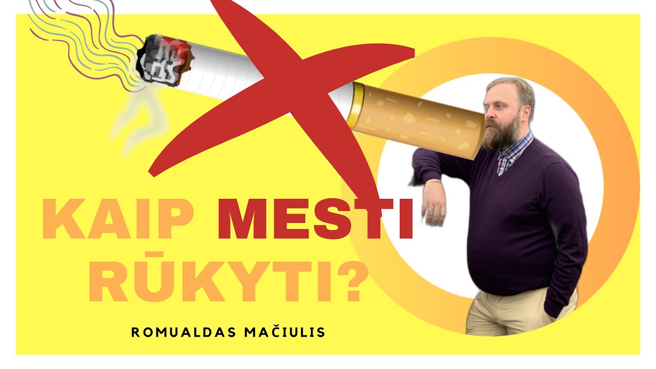 KAIP MESTI RŪKYTI?