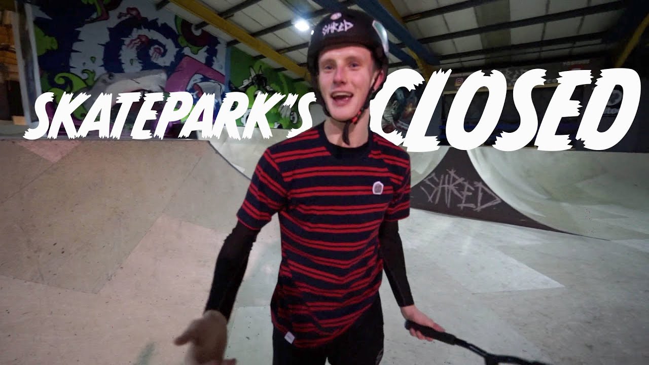 SKATEPARK'S CLOSED