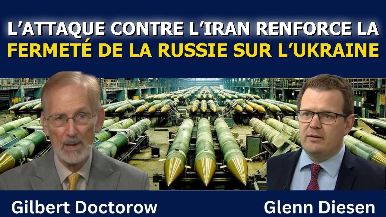 Gilbert Doctorow : L’attaque contre l’Iran renforce la fermeté de la Russie sur l’Ukraine