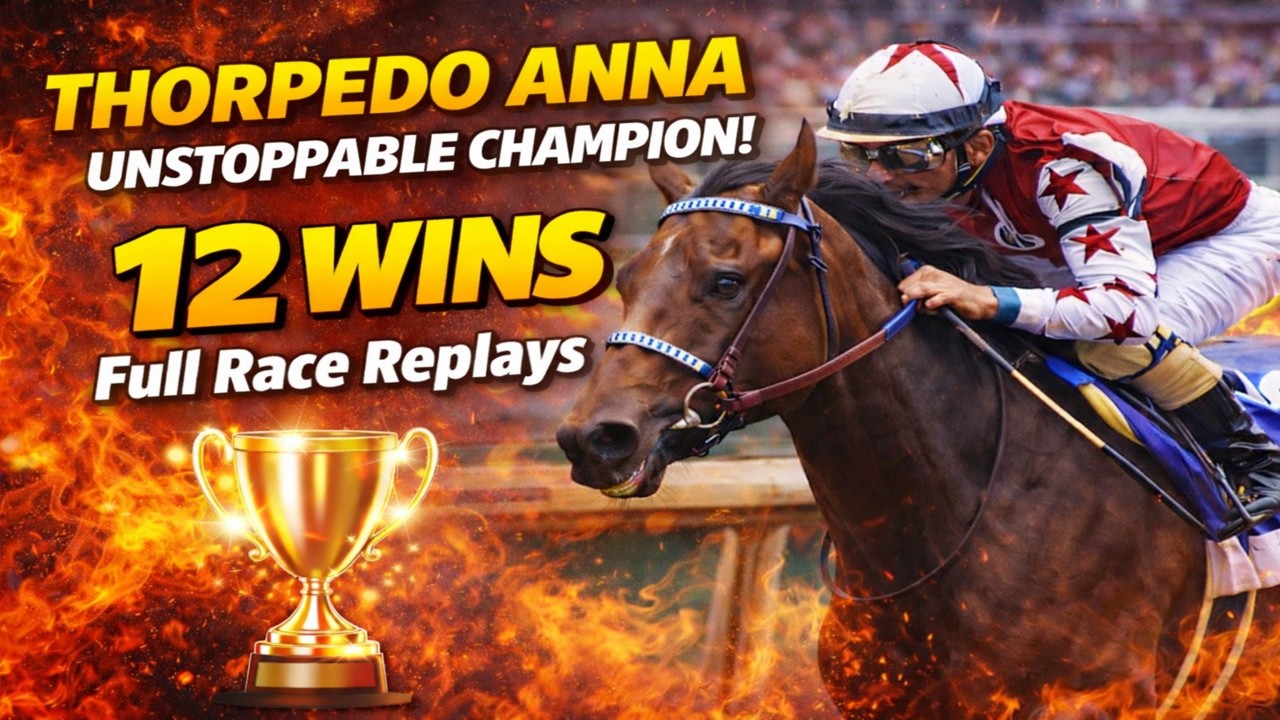 Thorpedo Anna 🏇 - Unstoppable Champion!🏆 | 12 Wins, 16 Starts, $5.4 Million Earnings 💰