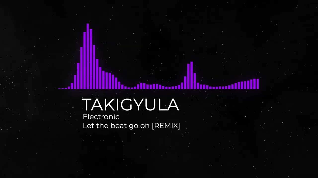 TAKIGYULA-Let the beat go on REMIX