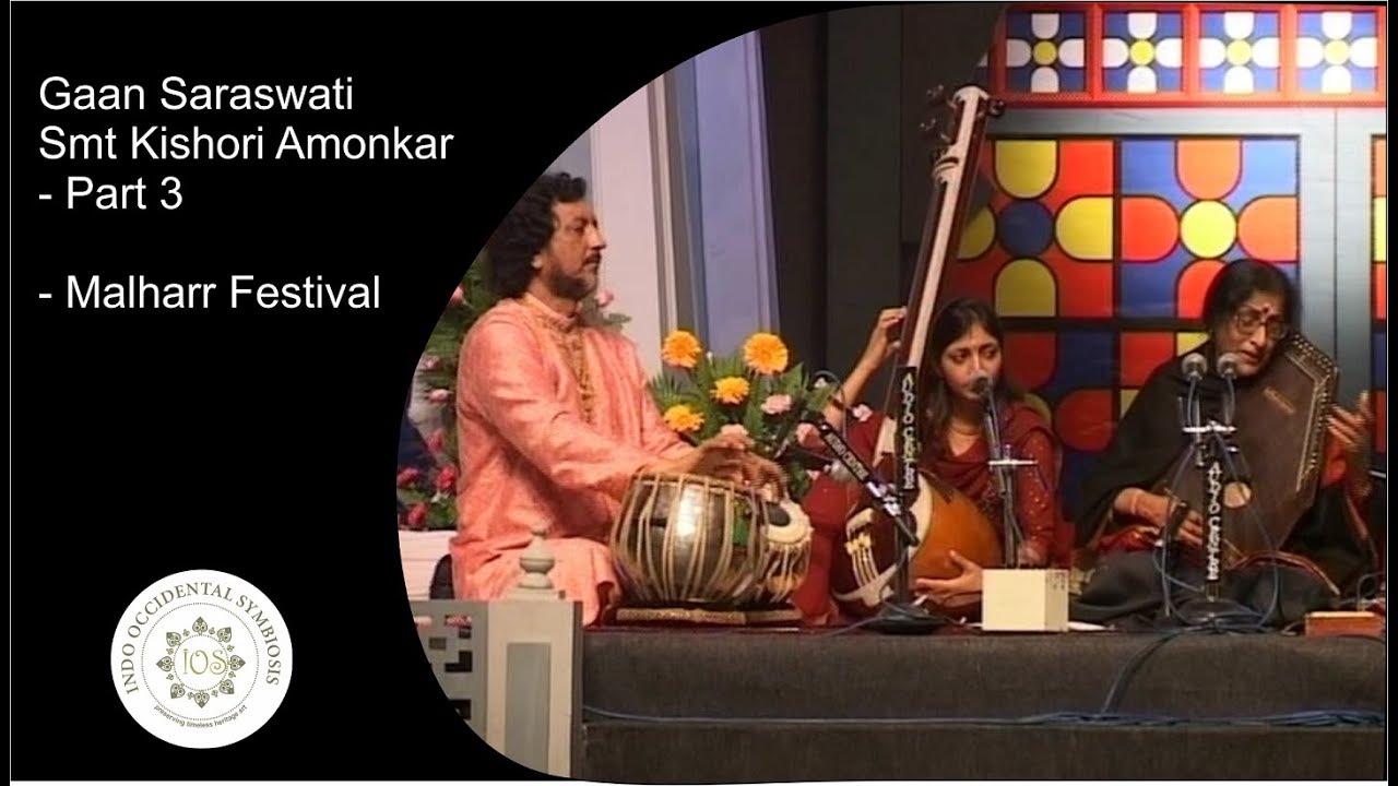 Gaan Saraswati Smt. Kishori Amonkar - Part 3 | Mallhar Festival | Indo Occidental Symbiosis