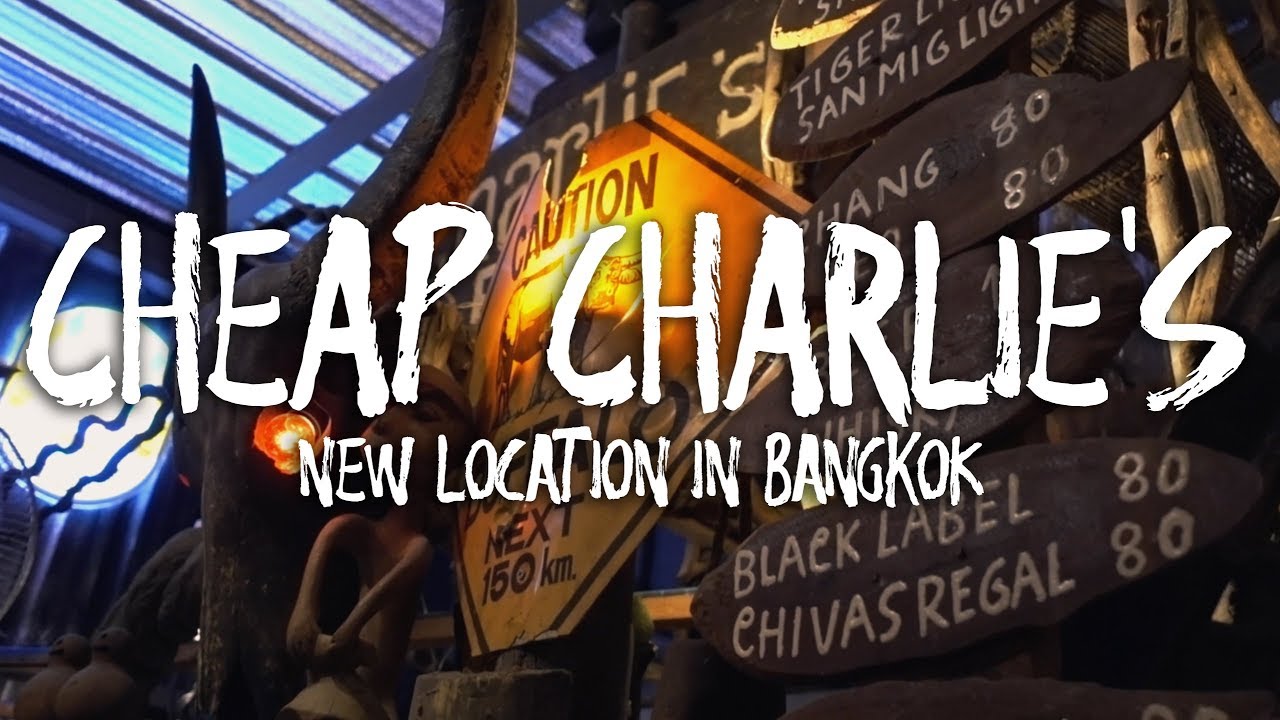 CHEAP CHARLIES BAR AT NIGHT - NEW LOCATION IN BANGKOK