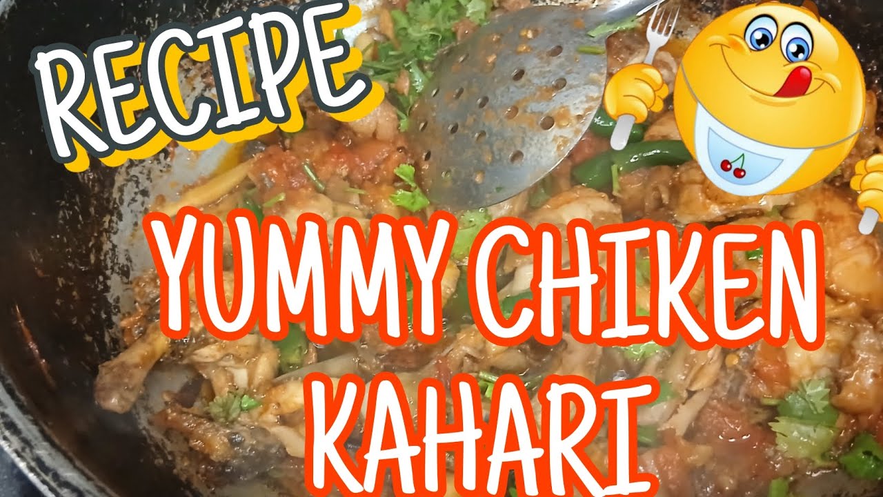 Yummy chiken kahari recipe 